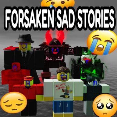 [GIANT UPDATE] FORSAKEN SAD STORIES😭😭😭 icon