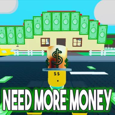 Thumbnail for 💵 NEED MORE MONEY 💵 Game