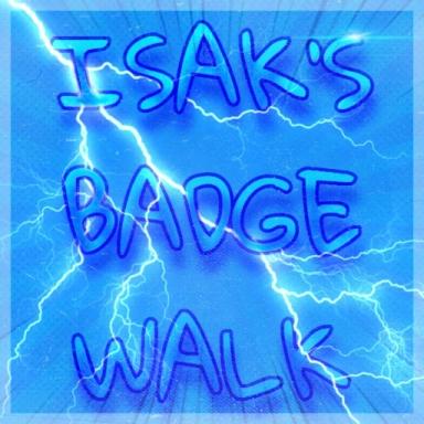 Thumbnail for [200 Badges]🏅 Isak's badge walk Game
