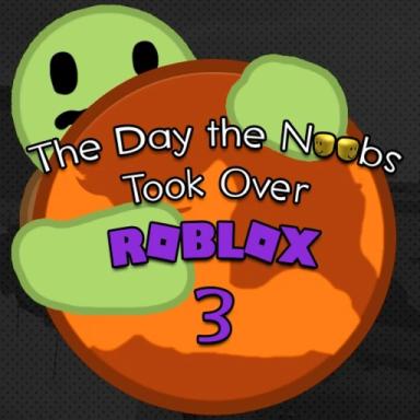 Thumbnail for The Day the Noobs Took Over Roblox 3 Game