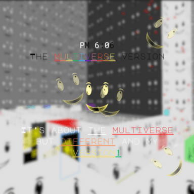 PM 6:06 The Multiverse Version [X-1A Buff] icon