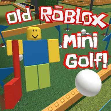 Thumbnail for Old Roblox Mini Golf! Game