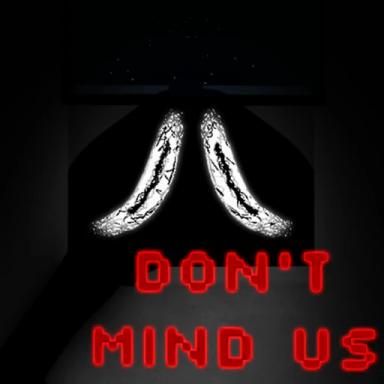 Don't Mind Us [HORROR] icon