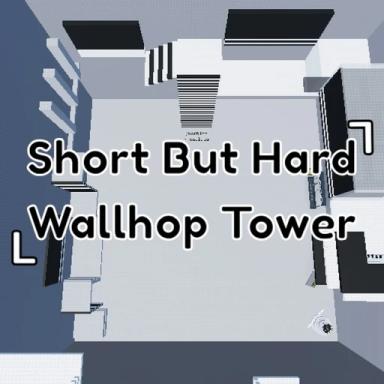 Thumbnail for Short But Hard Wallhop Tower Game