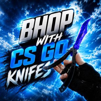 Thumbnail for Bhop with CS GO Knifes 2.0 UPDATE! Game