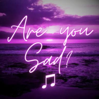 Are you sad? ♫💔  icon
