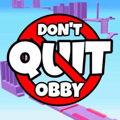 Thumbnail for DON’T QUIT OBBY Game