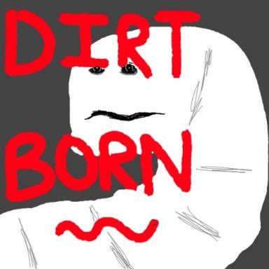 Thumbnail for Dirtborn V0.0.4 [BETA] Game