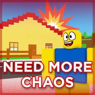Thumbnail for 💥NEED MORE CHAOS 💥 Game