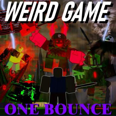 Thumbnail for Weird Game - One Bounce Game