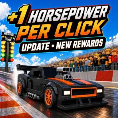 Thumbnail for +1 Horsepower Per Click *UPDATE NEW REWARDS* Game