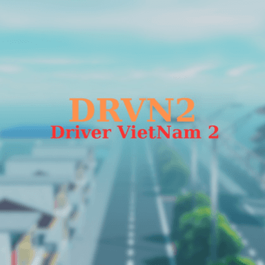 Thumbnail for DRVN2 | Driver VietNam 2 | New!!! Game