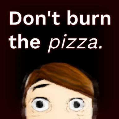 Thumbnail for [NEW] Don't burn the pizza. Game