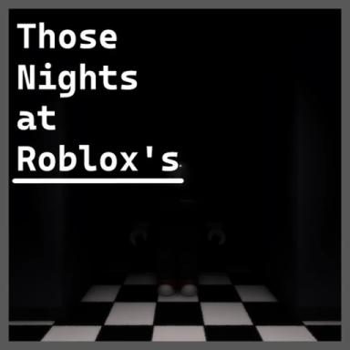 Thumbnail for Those Nights at Roblox's Game