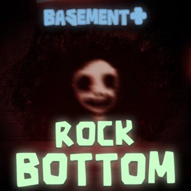 Thumbnail for ROCK BOTTOM 👁️ [BASEMENT+] Game