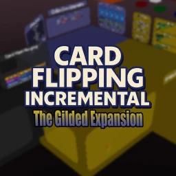 Thumbnail for Card Flipping Incremental !! Gilded Expansion !! Game