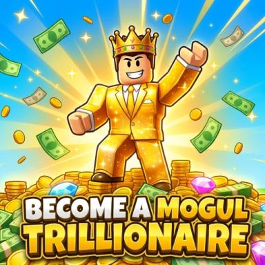 Thumbnail for [UPD] Become A Mogul Trillionaire 💰 Game