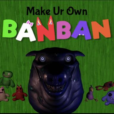 Thumbnail for Make Ur Own Banban [BANBAN 1 UPDATE] Game