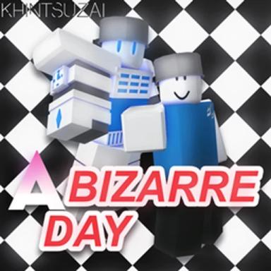 A Bizarre Day [3.5 + WEATHER REPORT] by A Bizarre Community | Creator ...