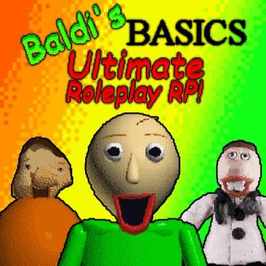 Thumbnail for Baldi's Ultimate Roleplay RP! Game