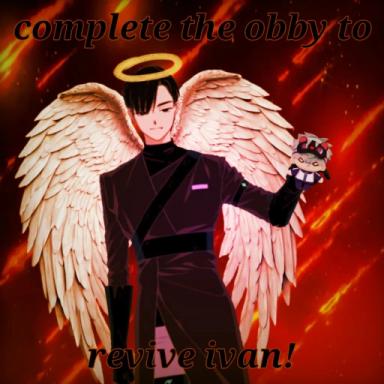 Thumbnail for Complete the obby to revive ivan Game