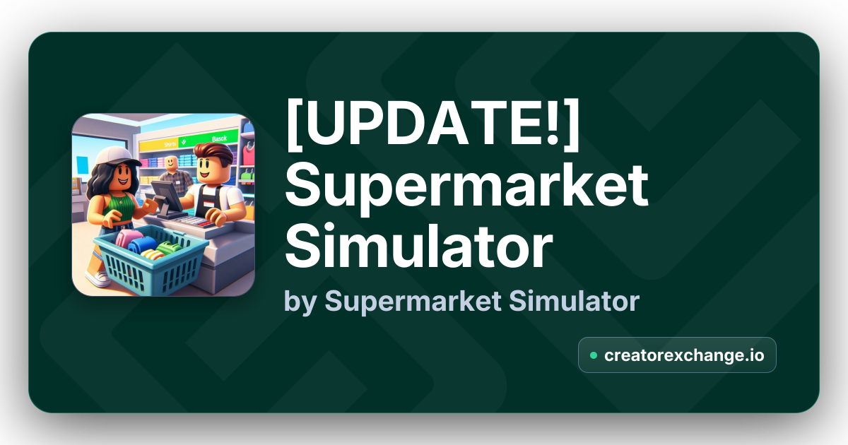 [UPDATE!] Supermarket Simulator by Supermarket Simulator | Creator Exchange