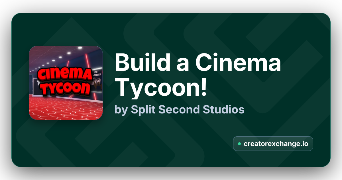 Build a Cinema Tycoon! by Split Second Studios | Creator Exchange