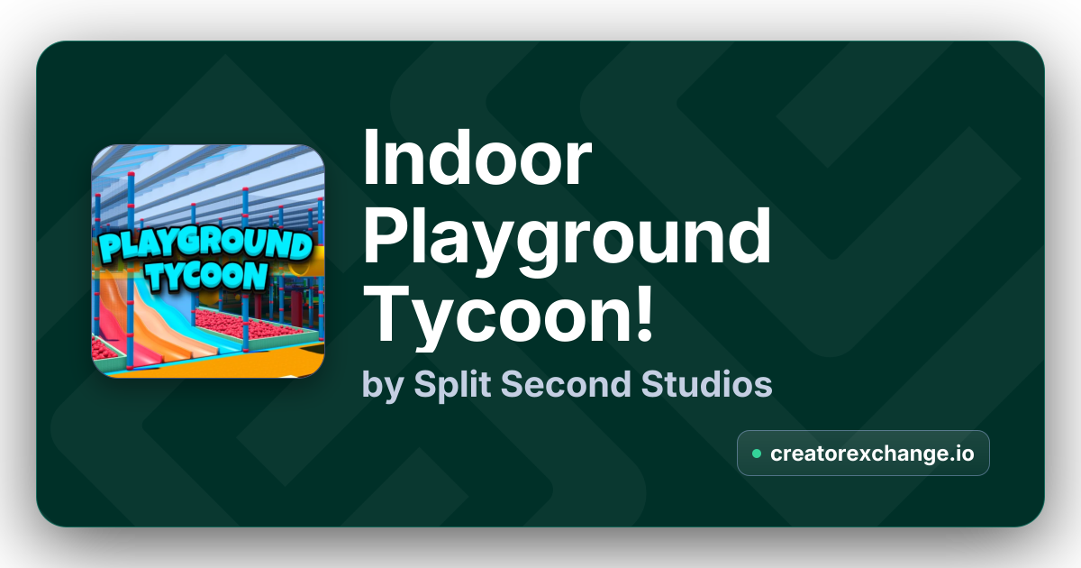 Indoor Playground Tycoon! by Split Second Studios | Creator Exchange