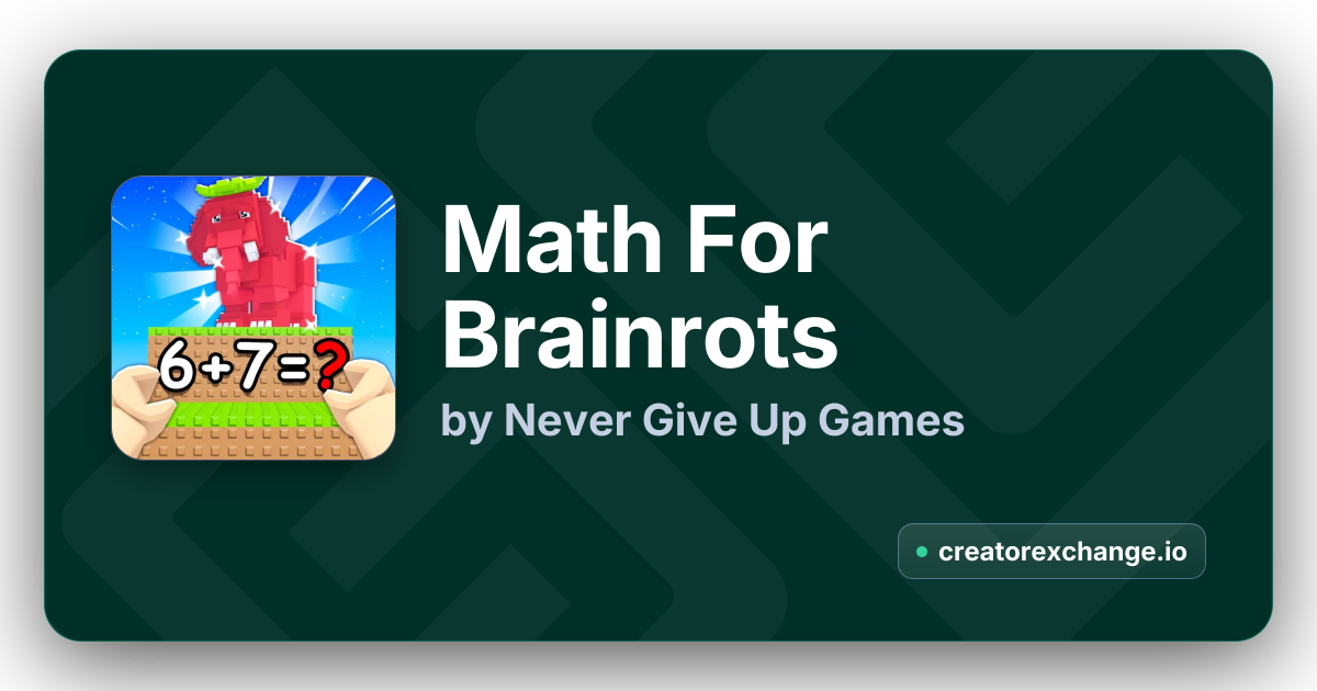 Math For Brainrots by Never Give Up Games | Creator Exchange